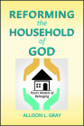 Reforming the Household of God: Paul's Models of Belonging By Allison L. Gray Cover Image