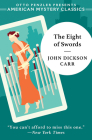 The Eight of Swords: A Dr. Gideon Fell Mystery (An American Mystery Classic) By John Dickson Carr, Douglas Green Cover Image