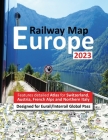 Europe Railway Map 2023 - Features Detailed Atlas for Switzerland and Austria - Designed for Eurail/Interrail Global Pass By Johan Hausen, Caty Ross Cover Image