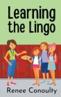 Learning the Lingo By Renee Conoulty Cover Image