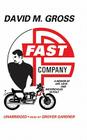 Fast Company: A Memoir of Life, Love, and Motorcycles in Italy By David M. Gross, Grover Gardner (Read by) Cover Image