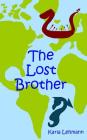 The Lost Brother By Axel Lehmann (Contribution by), Karla Lehmann Cover Image