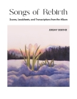 Songs of Rebirth: Scores, Leadsheets, and Transcriptions from the Album Cover Image