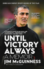 Until Victory Always By Jim McGuinness, Keith Duggan (With) Cover Image