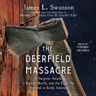 The Deerfield Massacre: A Surprise Attack, a Forced March, and the Fight for Survival in Early America Cover Image
