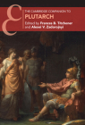 The Cambridge Companion to Plutarch (Cambridge Companions to Literature) By Frances B. Titchener (Editor), Alexei V. Zadorojnyi (Editor) Cover Image