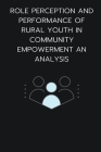 Role perception and performance of rural youth in community empowerment an analysis By Jegadeesan M Cover Image