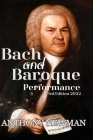Bach and the Baroque: European Source Materials from the Baroque and Early Classical Periods With Special Emphasis on the Music of J.S. Bach By Anthony Newman Cover Image