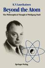 Beyond the Atom: The Philosophical Thought of Wolfgang Pauli By Kalervo V. Laurikainen Cover Image