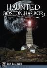 Haunted Boston Harbor Cover Image