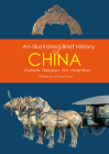Illustrated Brief History of China: Culture, Religion, Art, Invention By Jian Wang Cover Image
