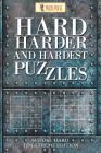 Hard, Harder and Hardest Puzzles: Sudoku Hard To Extreme Edition By Puzzle Pulse Cover Image