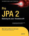 Pro JPA 2: Mastering the Java Persistence API (Expert's Voice in Java Technology) Cover Image