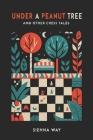 Under a Peanut Tree and Other Chess Tales Cover Image