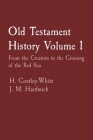 Old Testament History Volume 1: From the Creation to the Crossing of the Red Sea Cover Image