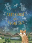 A Cat's Guide to the Night Sky By Stuart Atkinson, Brendan Kearney (Illustrator) Cover Image
