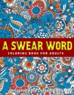 A Swear Word Coloring Book for Adults: Innapropriate coloring book By Jd Adult Coloring Cover Image