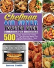 Chefman Air Fryer Toaster Oven Cookbook for Beginners Cover Image