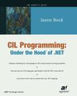 CIL Programming: Under the Hood of .Net By Jason Bock Cover Image