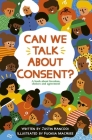 Can We Talk About Consent?: A book about freedom, choices, and agreement By Justin Hancock, Fuchsia MacAree (Illustrator) Cover Image