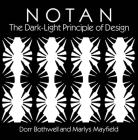 Notan: The Dark-Light Principle of Design (Dover Art Instruction) By Dorr Bothwell, Marlys Mayfield Cover Image