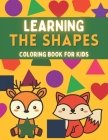 Coloring Book For Kids - Learning the Shapes: Educational Shapes coloring book for kids and toddlers ages 2-4-6 By Mycreations Press Cover Image