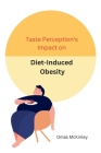 Taste Perception's Impact on Diet-Induced Obesity Cover Image