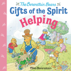 Helping (Berenstain Bears Gifts of the Spirit) By Mike Berenstain Cover Image