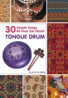 Tongue Drum 30 Simple Songs - All Over the World: Black & White version Cover Image