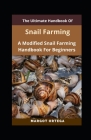 The Step-By-Step Guide To Snail Farming: A Modified Snail Farming Handbook For Beginners By Margot Ortega Cover Image