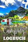 Camping Logbuch: Ein Camper Tagebuch zum selber schreiben für den nächsten Camper, Wohnmobil, Reisemobil, Caravan, WoMo oder RV Road Tr By Happy Camperbooks Cover Image