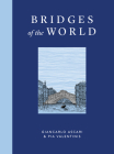 Bridges of the World By Giancarlo Ascari Cover Image