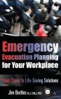 Emergency Evacuation Planning for Your Workplace: From Chaos to Life-Saving Solutions By Jim Burtles, Kristen Noakes-Fry (Editor) Cover Image