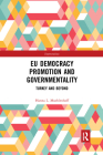 Eu Democracy Promotion and Governmentality: Turkey and Beyond (Interventions) By Hanna L. Muehlenhoff Cover Image