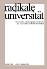 Radikale Universität: Universitäten in Zeiten Globaler Umbrüche. Die Angewandte Und Rektor Gerald Bast (Edition Angewandte) Cover Image