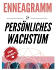 Enneagramm & Persönliches Wachstum: Das Psychologiebuch über menschliches Verhalten und Persönlichkeit Psychologie für die persönliche Entwicklung By Karla Richter Cover Image