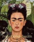 Frida Kahlo's Garden By Adriana Zavala, Robert Bye (Contributions by), Edelmira Linares (Contributions by), Karen Daubmann (Contributions by), Mia D'Avanza (Contributions by) Cover Image
