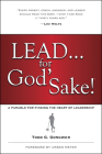 Lead . . . for God's Sake!: A Parable for Finding the Heart of Leadership By Todd Gongwer, Urban Meyer (Foreword by) Cover Image