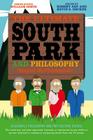 Ultimate South Park Philosophy (Blackwell Philosophy and Pop Culture #83) By Robert Arp (Editor), Kevin S. Decker (Editor), William Irwin (Editor) Cover Image