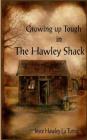Growing Up Tough in The Hawley Shack By Wendy Leedy (Illustrator), Joyce Hawley La Turner Cover Image