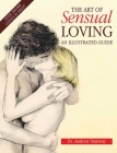 The Art of Sensual Loving: A New Approach to Sexual Relationships Cover Image