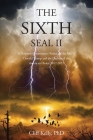 The Sixth Seal II: A Prewrath Commentary Redux on the Rise of Donald Trump and the Decline of the American Order, 2017-2021 By Cliff Kelly Cover Image