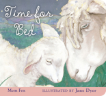 Time for Bed Padded Board Book By Mem Fox, Jane Dyer (Illustrator) Cover Image