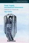 Greek Tragedy and Modernist Performance: Hellenism as Theatricality (Edinburgh Critical Studies in Modernism) Cover Image
