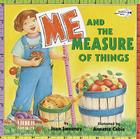 Me and the Measure of Things By Joan Sweeney, Annette Cable (Illustrator) Cover Image