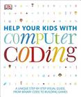 Help Your Kids with Computer Coding: A Unique Step-by-Step Visual Guide, from Binary Code to Building Games By DK Cover Image