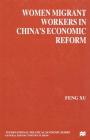 Women Migrant Workers in China's Economic Reform (International Political Economy) By F. Xu Cover Image
