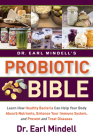 Dr. Earl Mindell's Probiotic Bible: Learn How Healthy Bacteria Can Help Your Body Absorb Nutrients, Enhance Your Immune System, and Prevent and Treat By Earl Mindell Cover Image