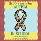 Hi, My Name is Jett: Autism in School Cover Image