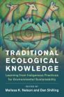 Traditional Ecological Knowledge: Learning from Indigenous Practices for Environmental Sustainability (New Directions in Sustainability and Society) Cover Image